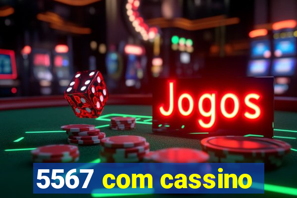 5567 com cassino